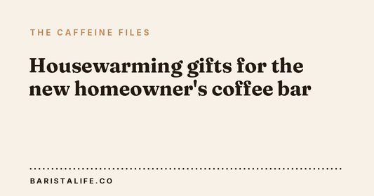 Housewarming gifts for the new homeowner's coffee bar