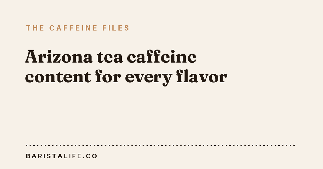 Arizona tea caffeine content for every flavor