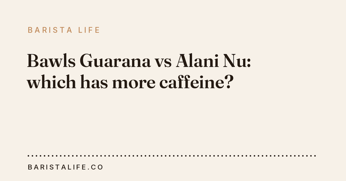 Bawls Guarana vs Alani Nu: which has more caffeine?
