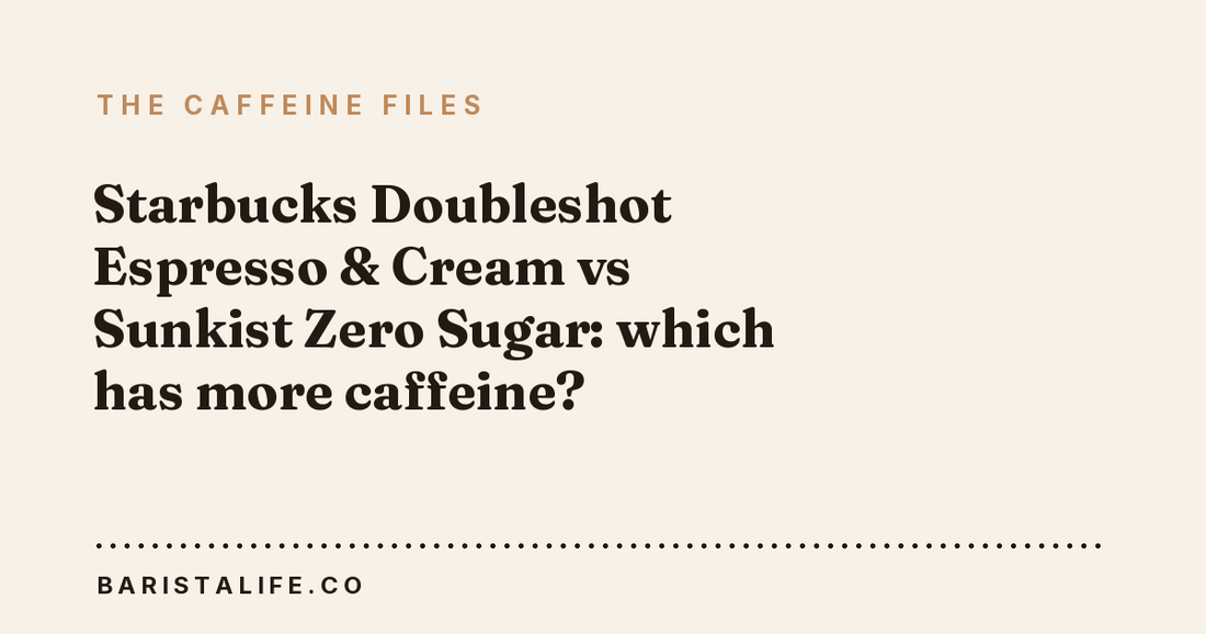 Starbucks Doubleshot Espresso & Cream vs Sunkist Zero Sugar: which has more caffeine?