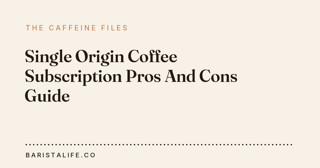 Single Origin Coffee Subscription Pros And Cons Guide
