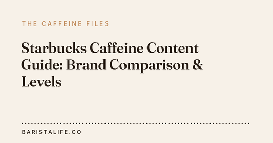 Starbucks Caffeine Content Guide: Brand Comparison & Levels