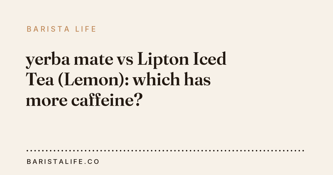 yerba mate vs Lipton Iced Tea (Lemon): which has more caffeine?