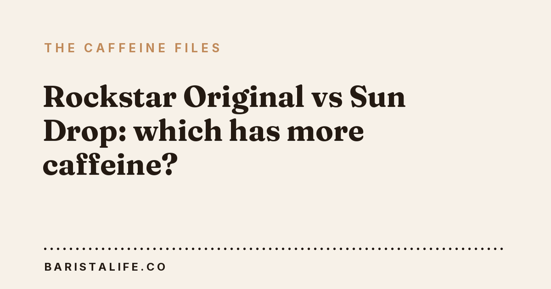 Rockstar Original vs Sun Drop: which has more caffeine?