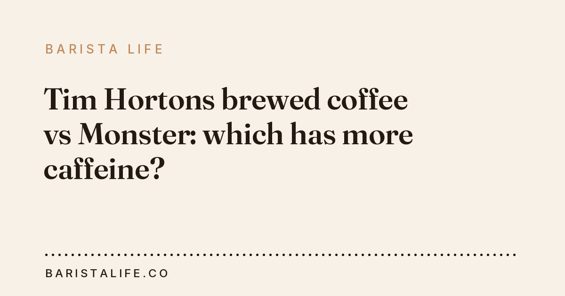 Tim Hortons brewed coffee vs Monster: which has more caffeine?