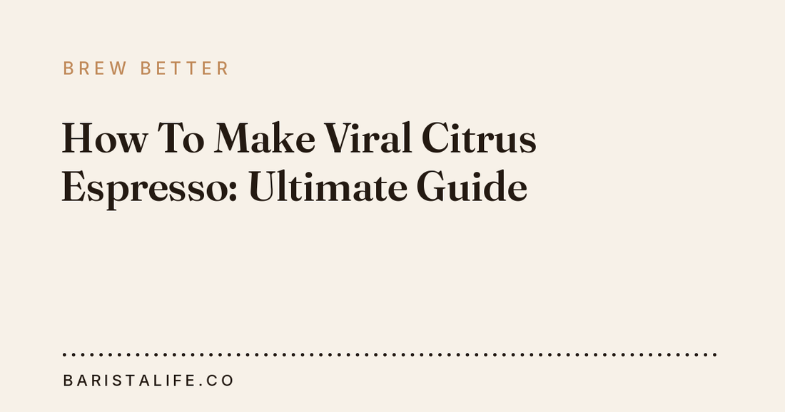 How To Make Viral Citrus Espresso: Ultimate Guide