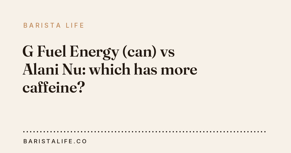 G Fuel Energy (can) vs Alani Nu: which has more caffeine?