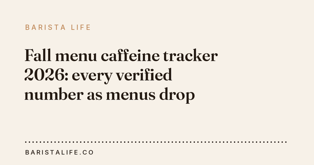 Fall menu caffeine tracker 2026: every verified number as menus drop