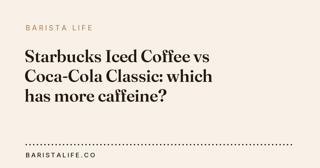 Starbucks Iced Coffee vs Coca-Cola Classic: which has more caffeine?