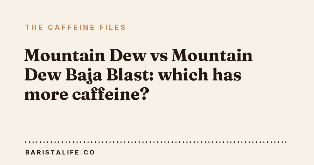 Mountain Dew vs Mountain Dew Baja Blast: which has more caffeine?