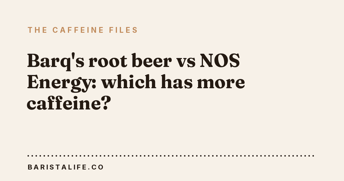 Barq's root beer vs NOS Energy: which has more caffeine?