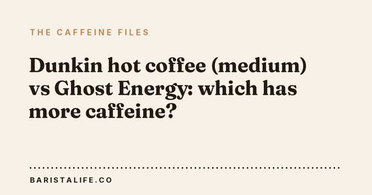 Dunkin hot coffee (medium) vs Ghost Energy: which has more caffeine?