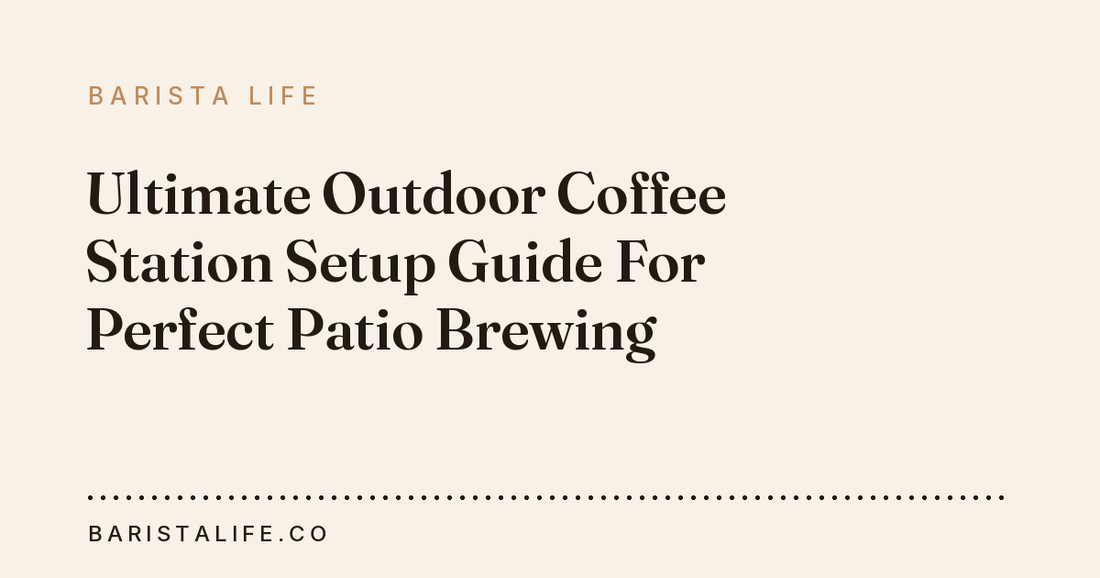 Ultimate Outdoor Coffee Station Setup Guide For Perfect Patio Brewing