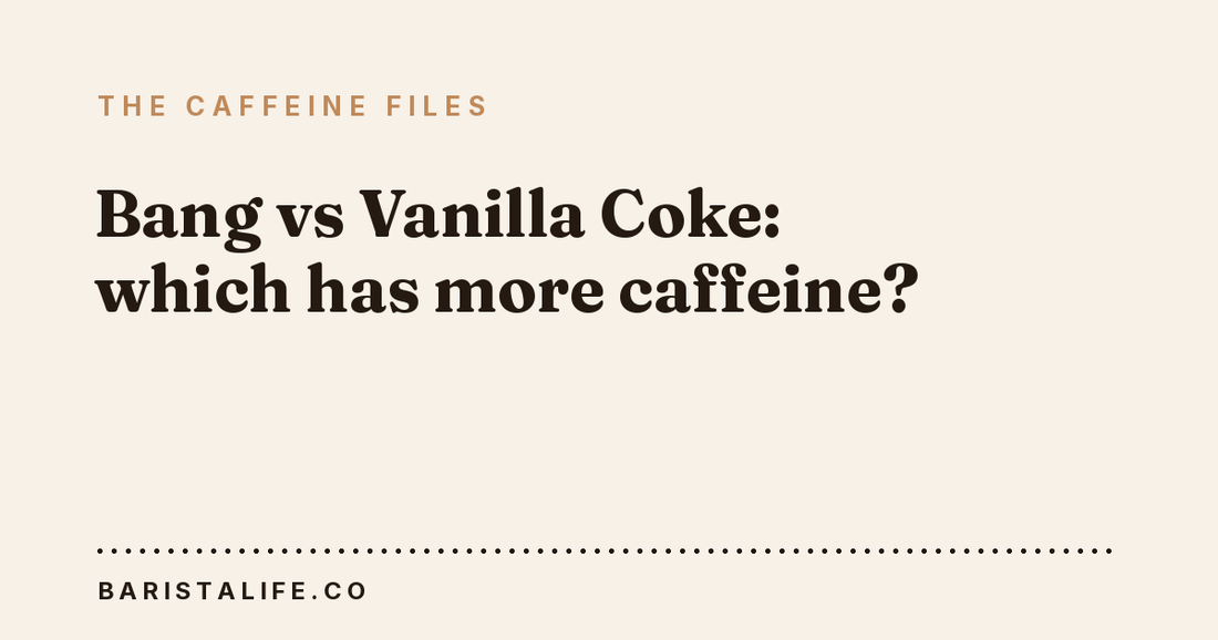 Bang vs Vanilla Coke: which has more caffeine?