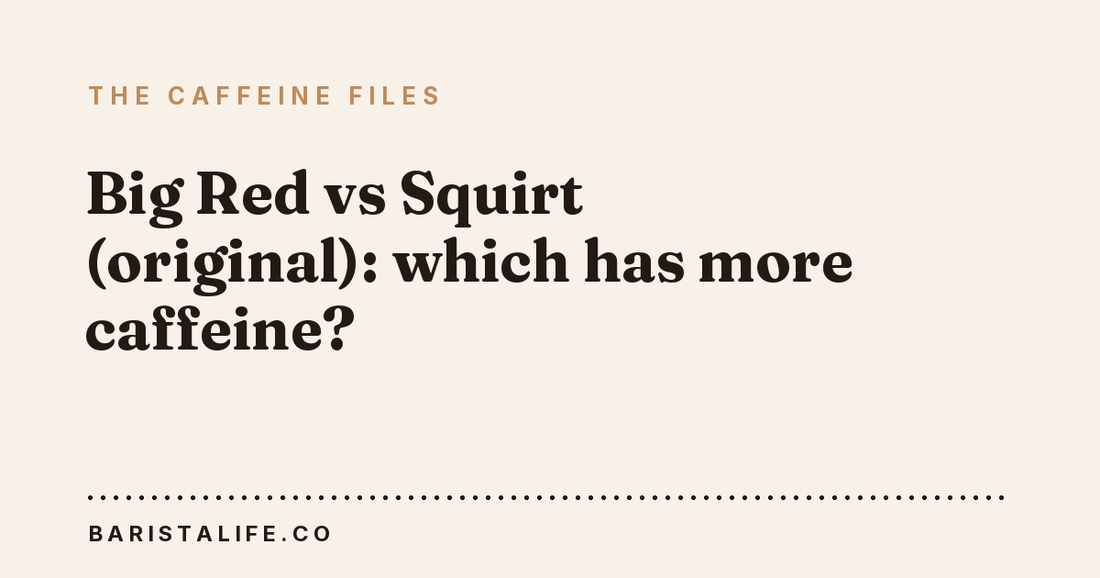 Big Red vs Squirt (original): which has more caffeine?