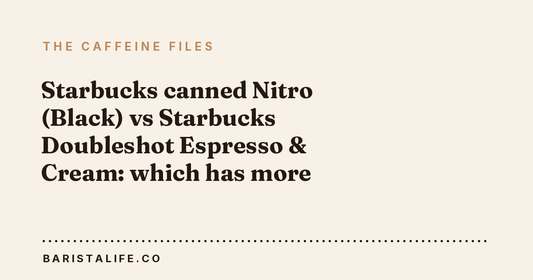 Starbucks canned Nitro (Black) vs Starbucks Doubleshot Espresso & Cream: which has more caffeine?