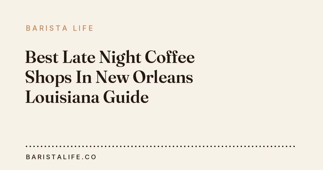 Best Late Night Coffee Shops In New Orleans Louisiana Guide