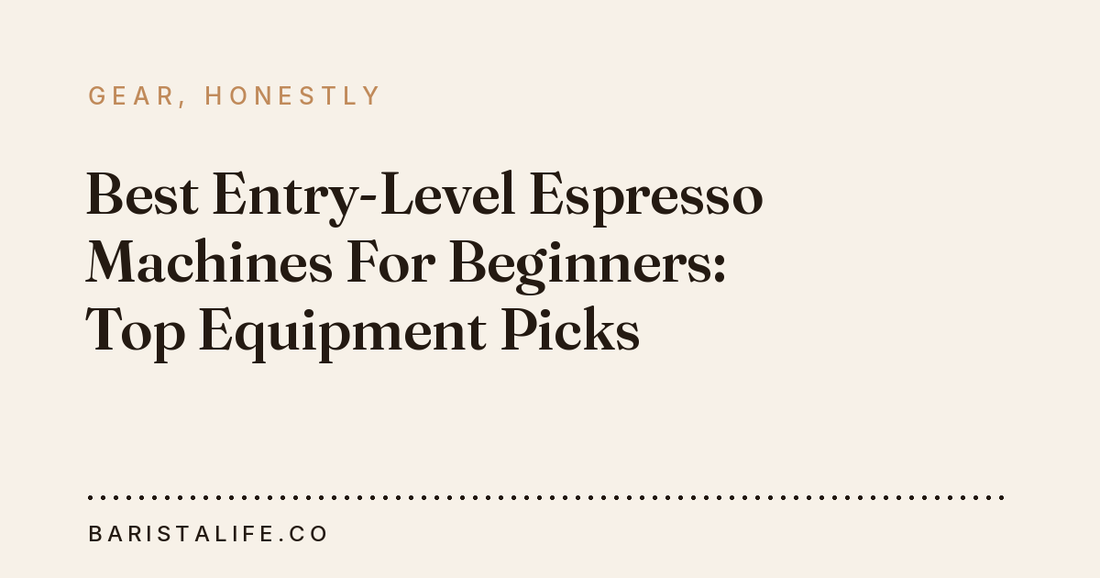 Best Entry-Level Espresso Machines For Beginners: Top Equipment Picks