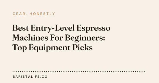 Best Entry-Level Espresso Machines For Beginners: Top Equipment Picks