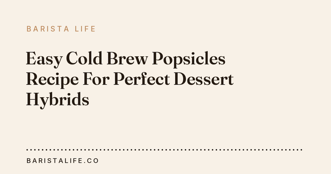 Easy Cold Brew Popsicles Recipe For Perfect Dessert Hybrids