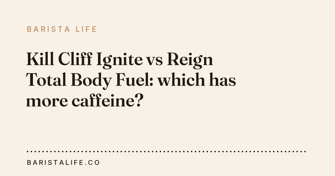 Kill Cliff Ignite vs Reign Total Body Fuel: which has more caffeine?