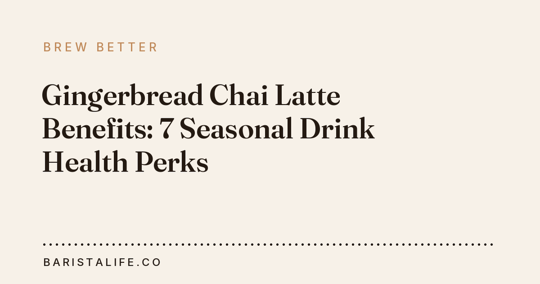 Gingerbread Chai Latte Benefits: 7 Seasonal Drink Health Perks