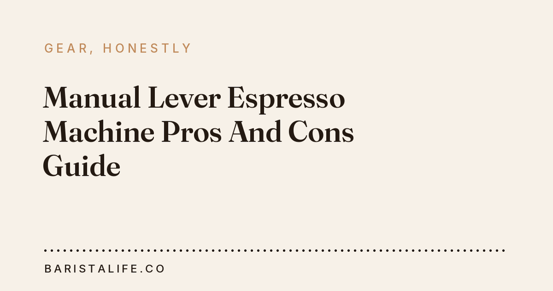 Manual Lever Espresso Machine Pros And Cons Guide