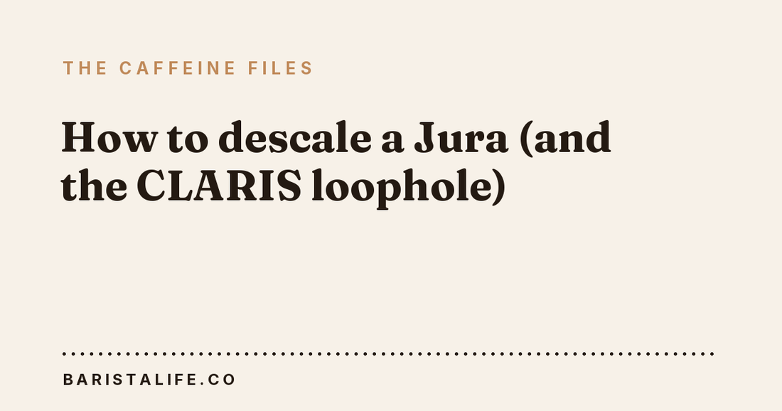 How to descale a Jura (and the CLARIS loophole)