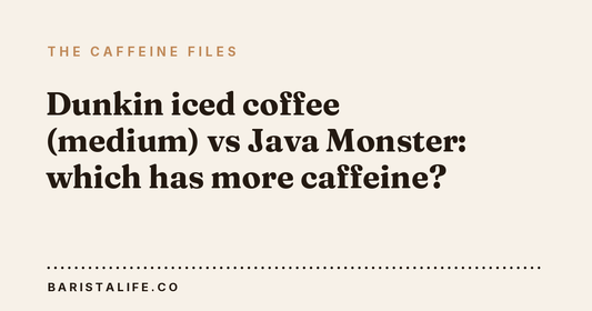 Dunkin iced coffee (medium) vs Java Monster: which has more caffeine?