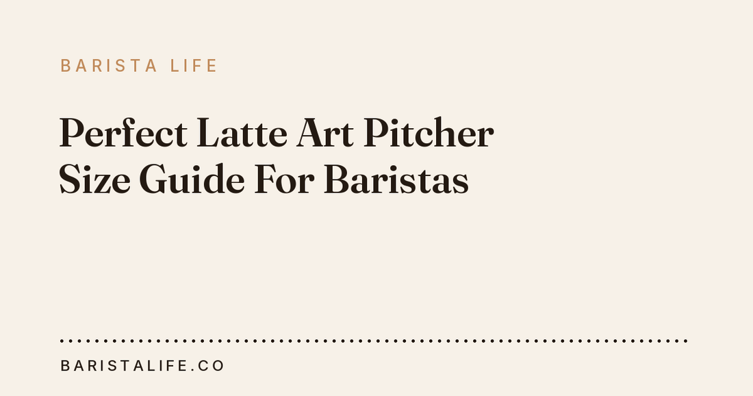 Perfect Latte Art Pitcher Size Guide For Baristas