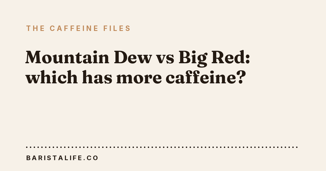 Mountain Dew vs Big Red: which has more caffeine?