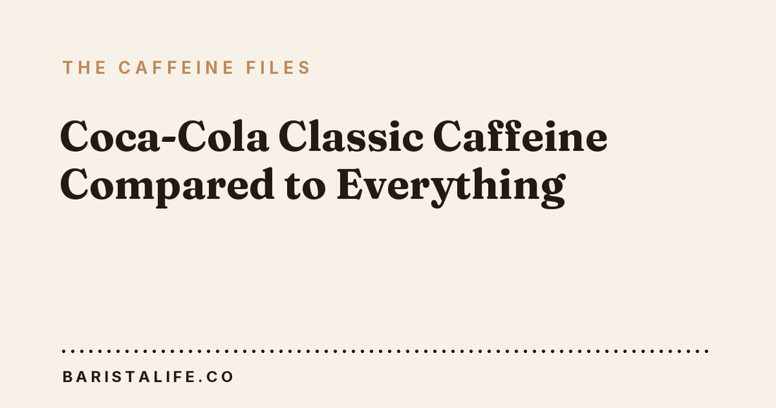 Coca-Cola Classic Caffeine Compared to Everything