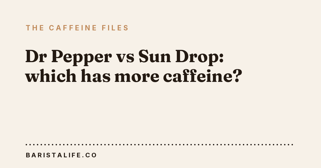 Dr Pepper vs Sun Drop: which has more caffeine?