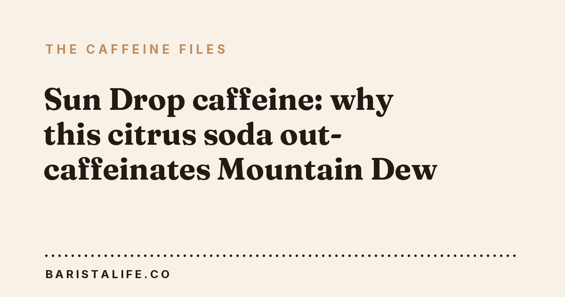 Sun Drop caffeine: why this citrus soda out-caffeinates Mountain Dew