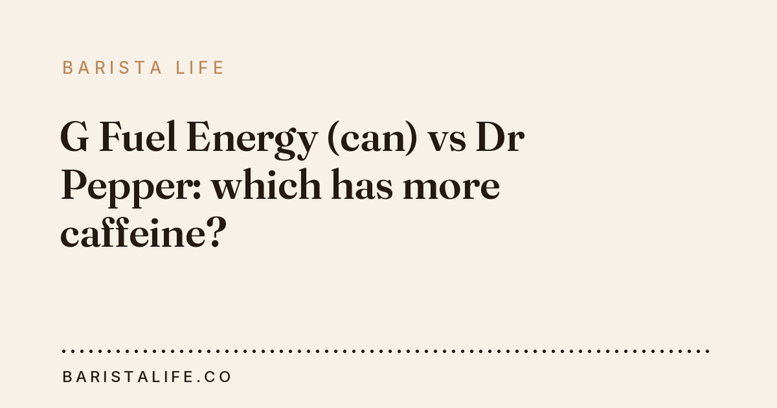 G Fuel Energy (can) vs Dr Pepper: which has more caffeine?