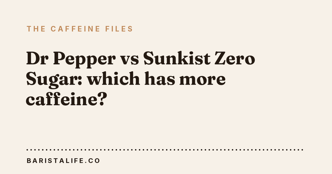 Dr Pepper vs Sunkist Zero Sugar: which has more caffeine?