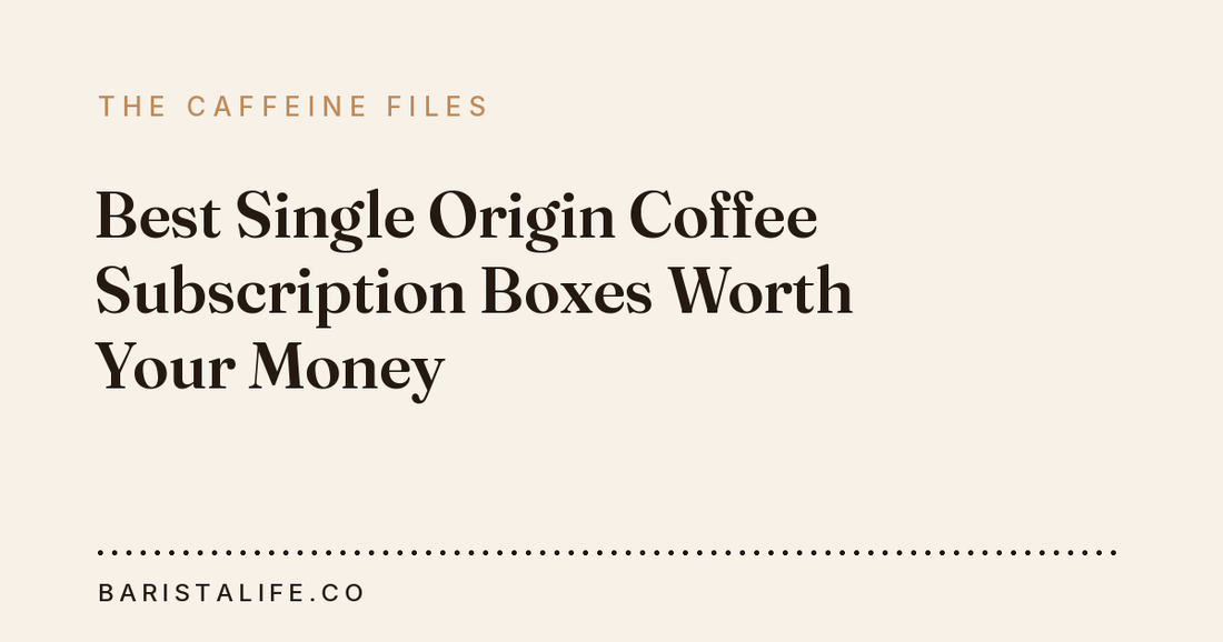 Best Single Origin Coffee Subscription Boxes Worth Your Money