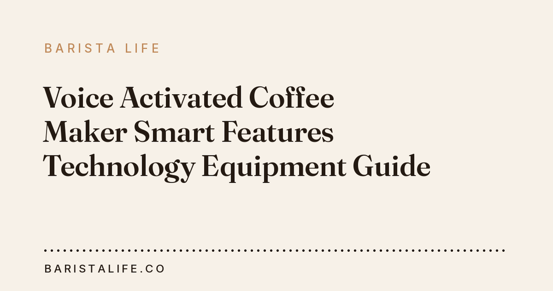 Voice Activated Coffee Maker Smart Features Technology Equipment Guide
