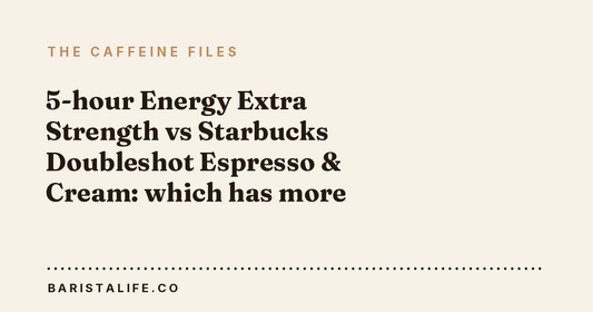 5-hour Energy Extra Strength vs Starbucks Doubleshot Espresso & Cream: which has more caffeine?