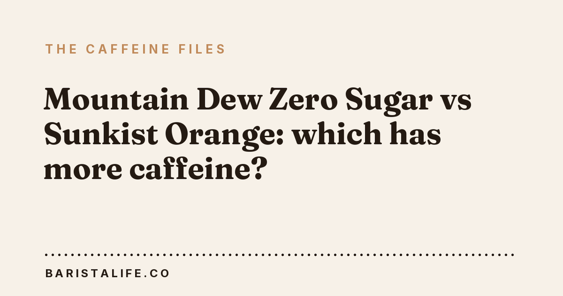 Mountain Dew Zero Sugar vs Sunkist Orange: which has more caffeine?