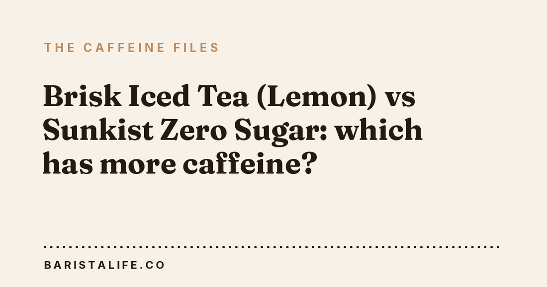 Brisk Iced Tea (Lemon) vs Sunkist Zero Sugar: which has more caffeine?