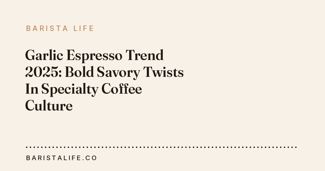 Garlic Espresso Trend 2025: Bold Savory Twists In Specialty Coffee Culture