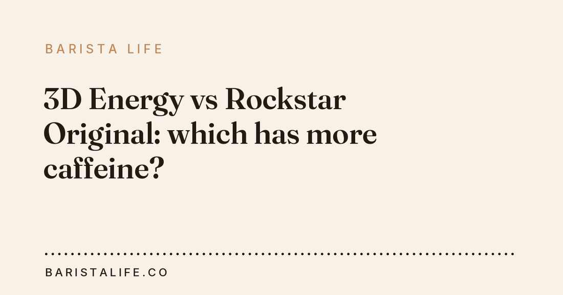 3D Energy vs Rockstar Original: which has more caffeine?