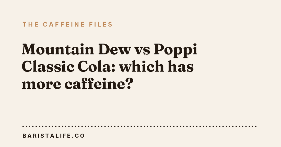 Mountain Dew vs Poppi Classic Cola: which has more caffeine?