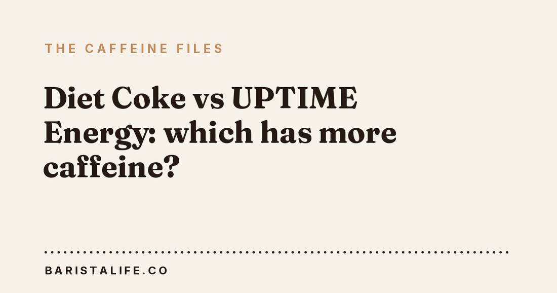 Diet Coke vs UPTIME Energy: which has more caffeine?