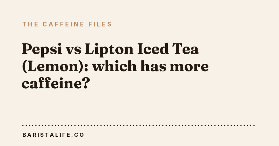 Pepsi vs Lipton Iced Tea (Lemon): which has more caffeine?