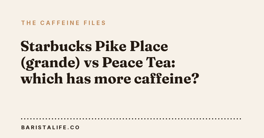 Starbucks Pike Place (grande) vs Peace Tea: which has more caffeine?