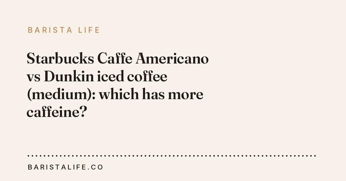 Starbucks Caffe Americano vs Dunkin iced coffee (medium): which has more caffeine?