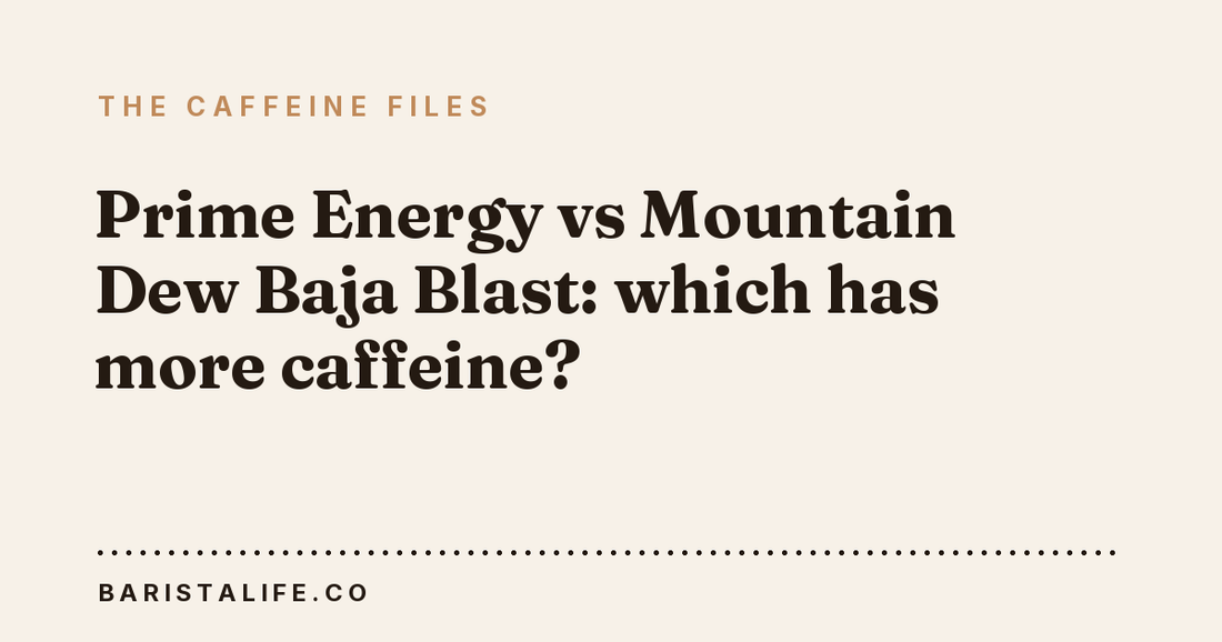 Prime Energy vs Mountain Dew Baja Blast: which has more caffeine?