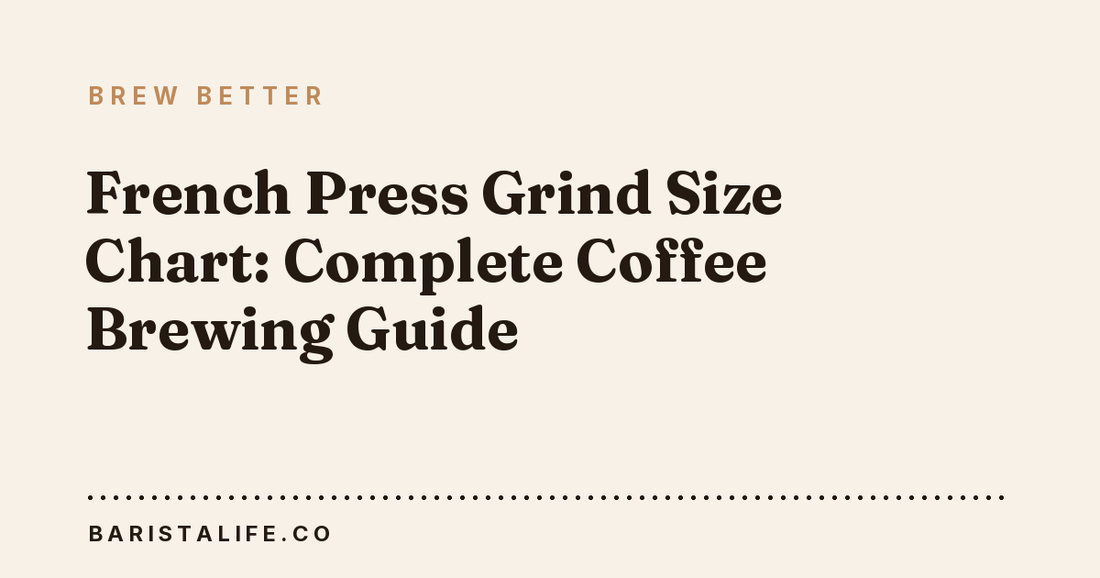 French Press Grind Size Chart: Complete Coffee Brewing Guide